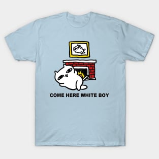 Come Here White Boy T-Shirt